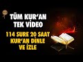 20 Saat Kuran Dinle Tüm Kur'an Tek Video | 30 Cüz Kur'an-ı Kerim Hatim 114 Sure Kur'an Dinle
