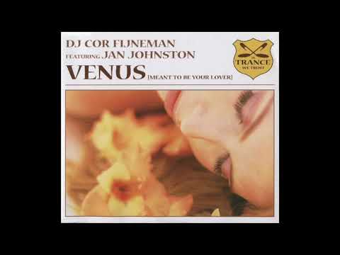DJ Cor Fijneman [featuring] Jan Johnston -  Venus Meant To Your Be Lover -Tiësto Remix 2003