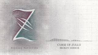 Curse of Zullu - Broken Mirror (Audio)