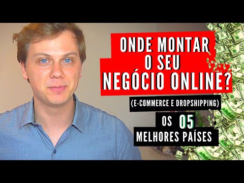 , title : '5 melhores países para montar um NEGÓCIO ONLINE de DROPSHIPPING ou E COMMERCE'