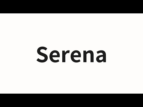 How to pronounce Serena | Serena (Serena in Chinese)