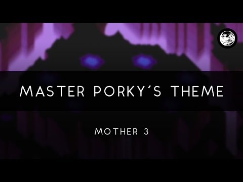 Mother 3: Master Porky’s Theme Arrangement