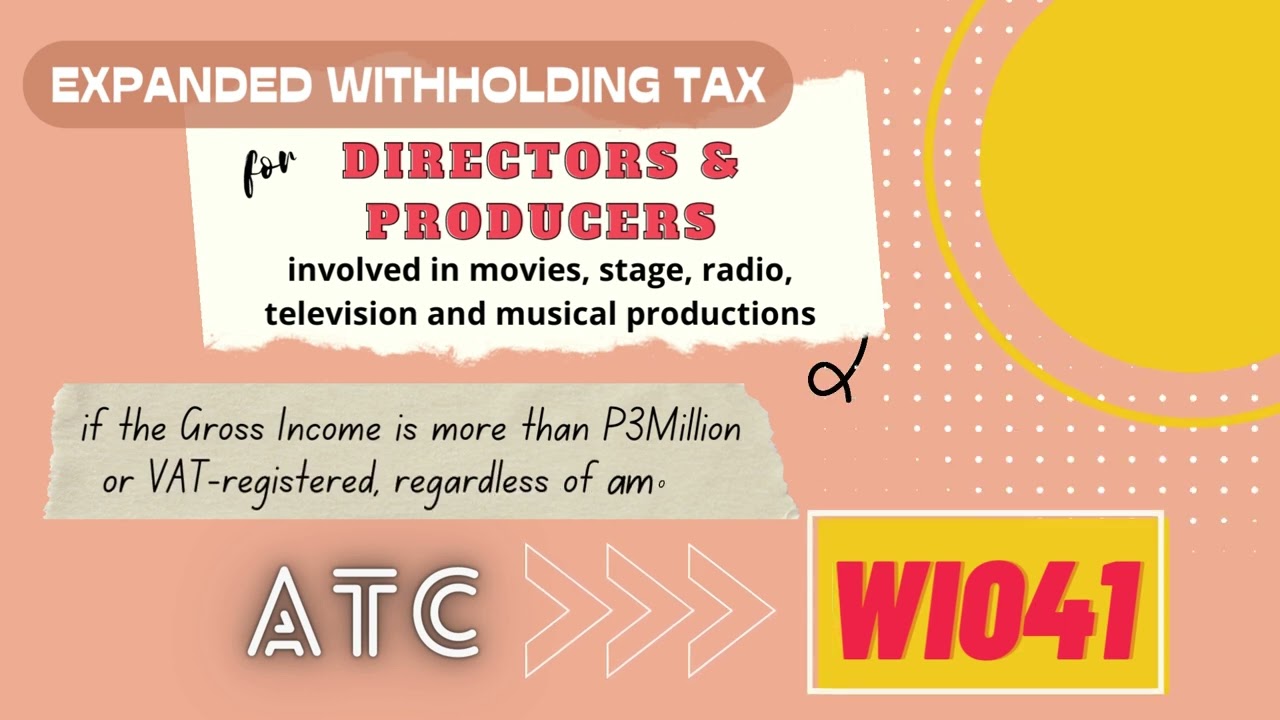 Alphanumeric Tax Code (ATC) on EWT for Directors & Producers with gross income exceeding P3M