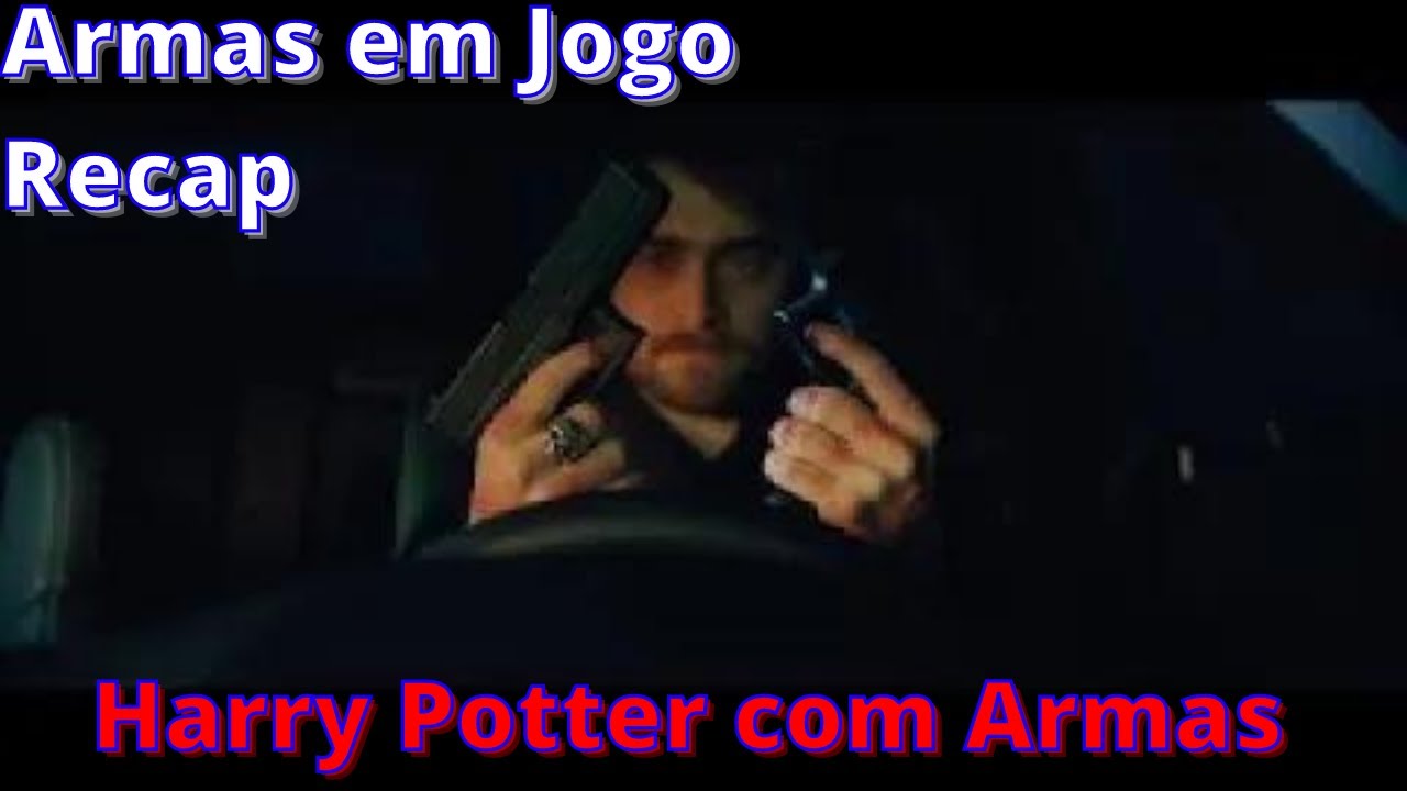 Harry Potter com Armas - Armas em Jogo