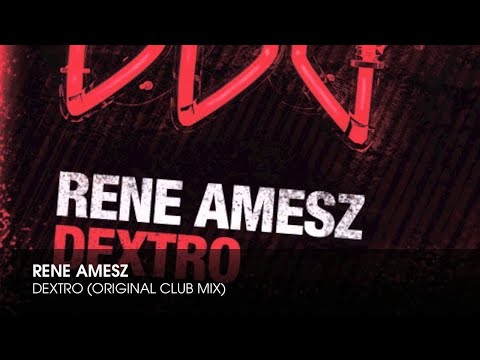 Rene Amesz - Dextro (Original Club Mix)