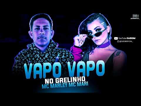 MC MARLEY E MC MARI - VAPO VAPO NO GRELINHO