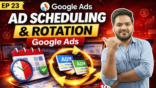 Google Ads Ad Schedule & Rotation Explained (Show Ads at the Right Time)