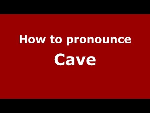 How to pronounce Cave