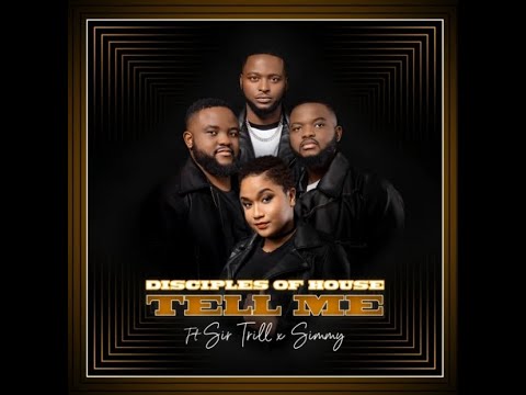 Disciples Of House - Tell me (Feat Sir Trill x Simmy)