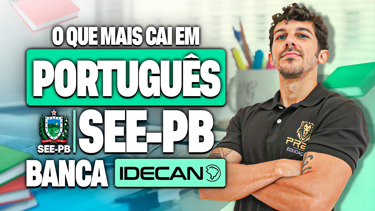 Português para o Concurso SEE-PB: O Que Mais Cai e Como Estudar! - Banca IDECAN