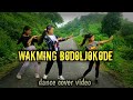 Wakming bodoljokode || charan momin || dance cover video