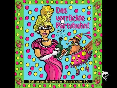 Das verrückte Partyhuhn! (Disco-Remix) - Saharaprinzessin Sarah die 13.