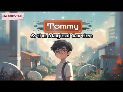 Tommy & The Magical Garden | CNL Storytime | Kids story