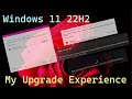 My Windows 11 22H2 Upgrade Experience Not Great At First
