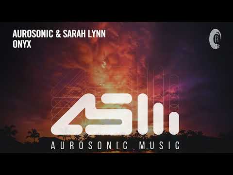 VOCAL TRANCE: Aurosonic & Sarah Lynn - Onyx + LYRICS