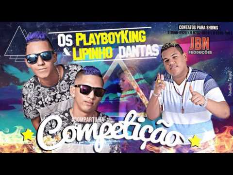 MC LIPINHO DANTAS E OS PLAYBOYKING - COMPETIÇÃO - MÚSICA NOVA 2016