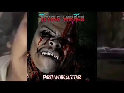 TEYENG WAKATOBI - PROVOKATOR