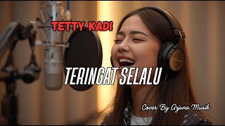 Download lagu Teringat Selalu – Tetty Kadi (Cover) | Pop Melancholic | Tembang Kenangan 60an mp3 Download lagu Teringat Selalu – Tetty Kadi (Cover) | Pop Melancholic | Tembang Kenangan 60an mp3