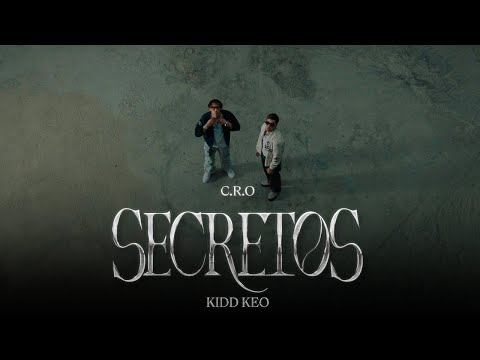 C.R.O, Kidd Keo - Secretos (Video Oficial)