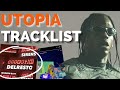 TRAVIS SCOTT TEASES TRACKLIST FOR “UTOPIA” - New Songs & Old Leaks On New Album