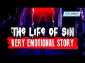 The Life Of SIN - Very Emotional Story