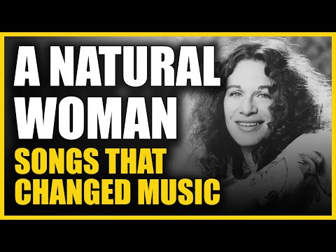 A Natural Woman by Gerry Goffin and Carole King: Songs That Changed Music