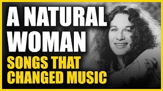 A Natural Woman by Gerry Goffin and Carole King: Songs That Changed Music