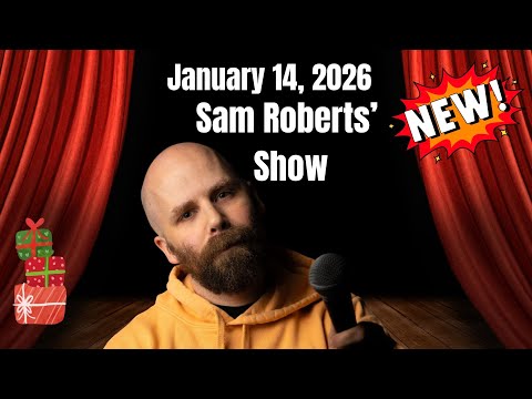 Sam Roberts Show January 14, 2026 FULL SHOW
