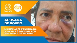 Mulher de 53 anos é agredida por segurança e acusada de roubar roupas em loja de shopping 