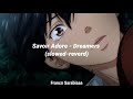 Savoir Adore - Dreamers (slowed-reverd)