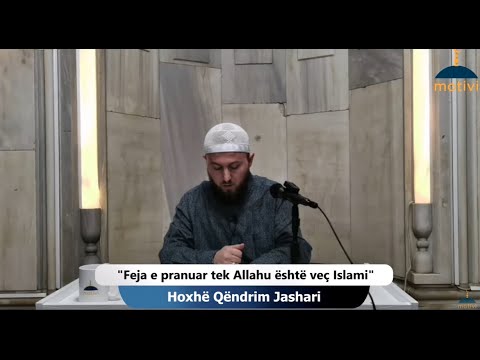 |5| Feja e pranuar tek Allahu është veç Islami - Hoxhë Qëndrim Jashari