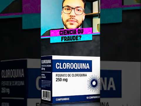 CLOROQUINA É UMA FRAUDE?
