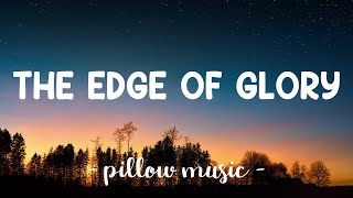 The Edge of Glory - Lady Gaga (Lyrics) 🎵