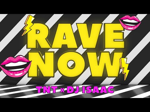 TNT x DJ Isaac - Rave Now (Official Videoclip)