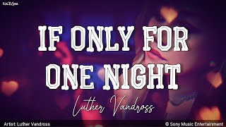 If Only for One Night | by Luther Vandross | KeiRGee Lyrics Video