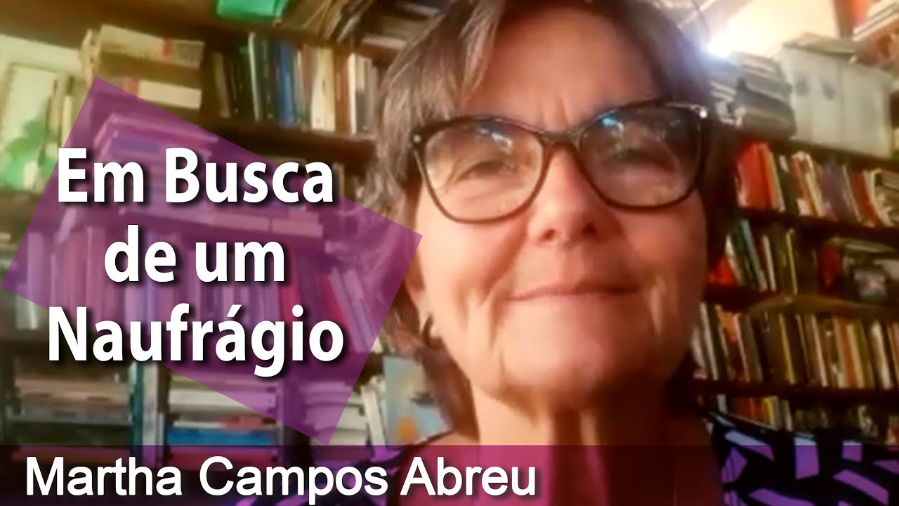 Martha Abreu - Em Busca de um Naufrágio