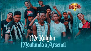 MC Kalyba - Montando o Arsenal
