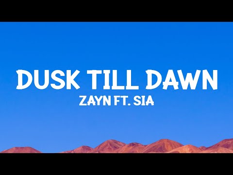 @Zayn - Dusk Till Dawn (Lyrics) ft. @sia
