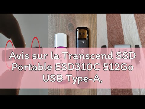Avis sur la Transcend SSD Portable ESD310C 512Go USB Type-A, Type-C 10 Gbit/s PS4/PS5 Compatible, No