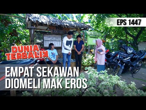 DUNIA TERBALIK - Empat Sekawan Diomeli Mak Eros [14 April 2019]