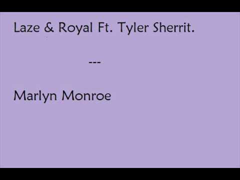 Laze & Royal Ft Tyler Sherrit - Marlyn Monroe
