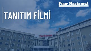 TANITIM FİLMİ - AFYON ÖZEL FUAR HASTANESİ