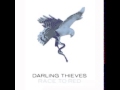 01 Darling Thieves - Unspoken 