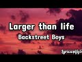 Larger than life ~ Backstreet Boys (lyrics)