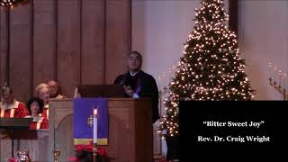 Third Advent of JOY: "Bitter Sweet Joy"; Scripture Readings: Isaiah 61:3 and Luke 1:26-38;