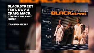 Blackstreet feat. SWV &amp; Craig Mack - Tonight&#39;s The Night (Remix) (2023 Remastered)