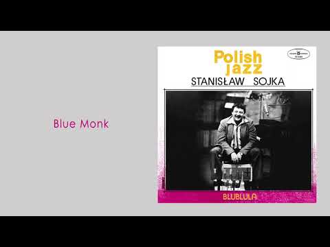 Stanisław Sojka - Blue Monk [Official Audio]