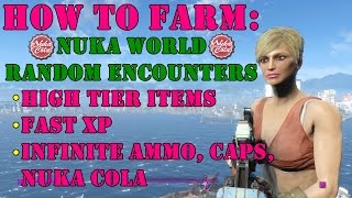 Fallout 4: How to Farm Nuka World Random Encounters (Infinite Caps, XP, Ammo & Nuka Cola)