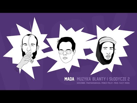Mada - Muzyka, blanty i słodycze 2 gościnnie Pinatbatabrada, Prince Polot prod. FuzzyModo
