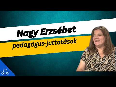 Pirkadat: Nagy Erzsébet – pedagógus-juttatások